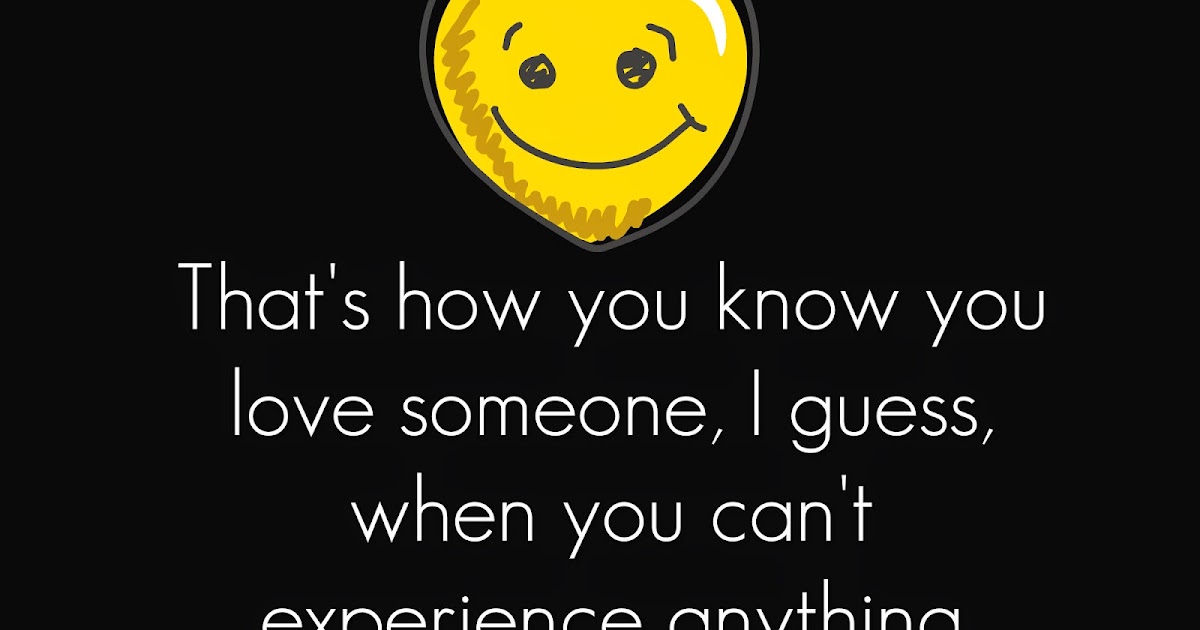 Awesome quotes how you know you love someone 