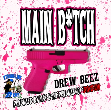 Drew Beez - "Main Bitch" (Produced by Mar-B The Producer)