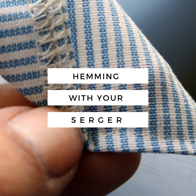 Hemming With Your Serger