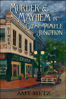 Murder & Mayhem In Goose Pimple Junction by Amy Metz book cover