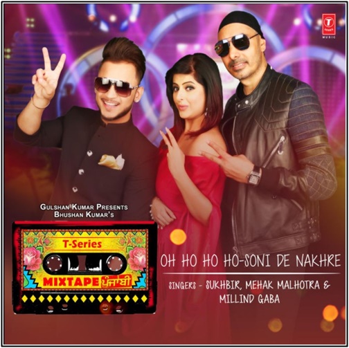Oh Ho-Soni De Nakhre Full Song Download by Sukhbir & Millind Gaba Free