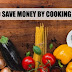 How to Save Money by Cooking Right?