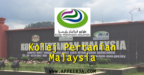 Jawatan Kosong Terkini Di Kolej Pertanian Malaysia 25 Januari 2018 Appjawatan Malaysia