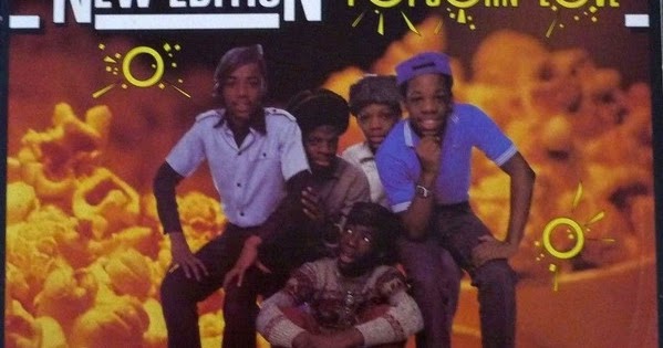 New Edition Popcorn Love New Edition Popcorn Love