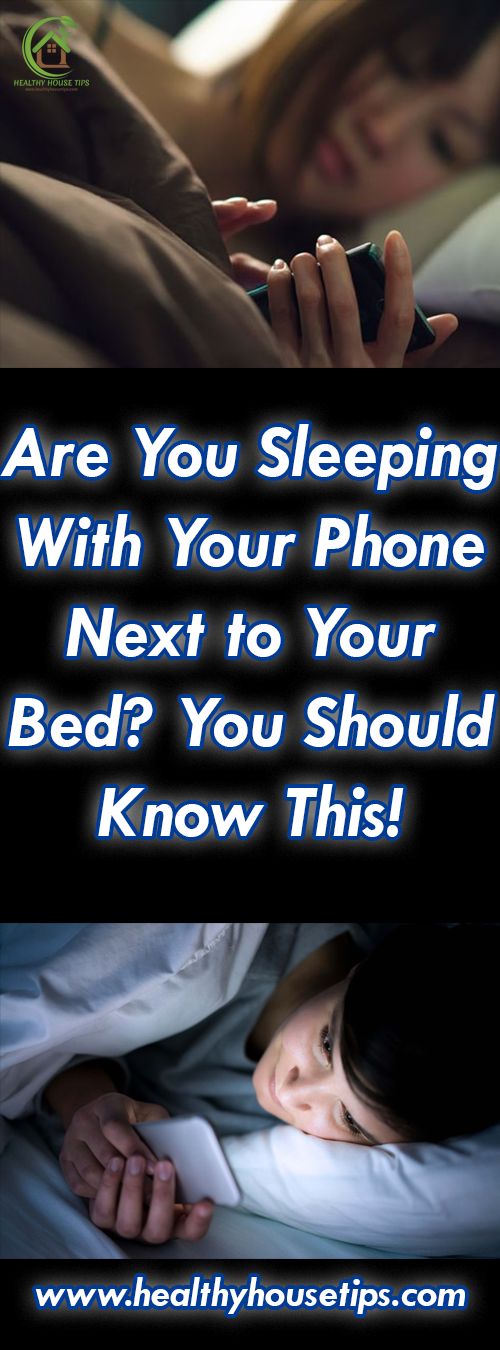 ARE YOU SLEEPING WITH YOUR PHONE NEXT TO YOUR BED? YOU SHOULD KNOW THIS