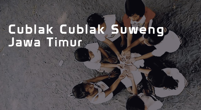cublak cupblak suweng lagu daerah jawa timur