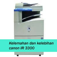 Kelebihan dan kelemahan Canon IR 3300 