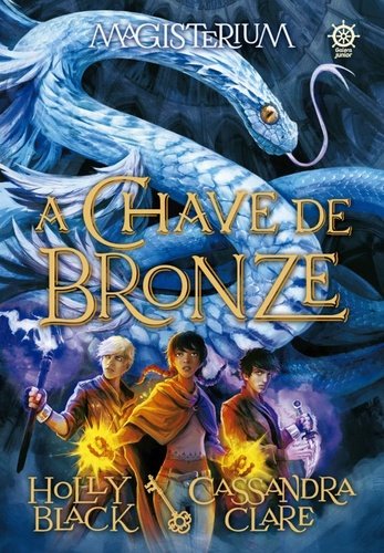 A chave de bronze - Magisterium Cassandra Clare, Holly Black