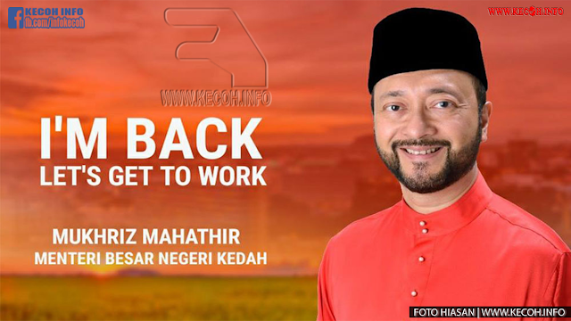Kedah, I'm back - Datuk Seri Mukhriz Mahathir Mohamad