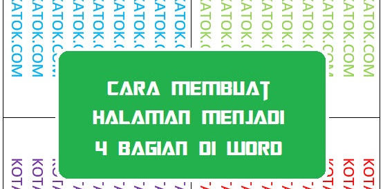 Cara Membuat Halaman Menjadi 4 Bagian di Word Cara Membuat Halaman Menjadi 4 Bagian di Word