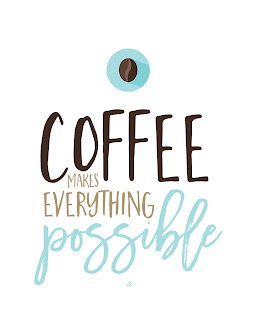 LostBumblebee ©2016 -03: Coffee makes everything possible : PRINTABLE : Donate to download : Personal use Only! LostBumblebee ©2016 -03: Coffee makes everything possible : PRINTABLE, home decor, kitchen decor : Donate to download : Personal use Only!