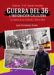 "Guerra del 36 e Indignacion Callejera"(Podemos,15-M,Spanish Revolution(Guerra de los Ochenta Años)