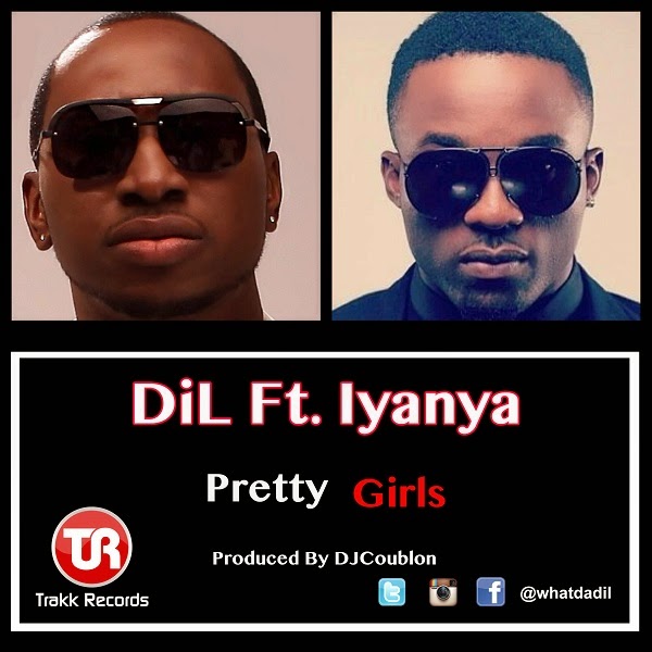 DiL - Pretty Girls Ft. Iyanya (Prod by DJ Coublon) image