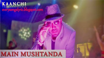 Kaanchi - Main Mushtanda Hindi Lyrics Sung By Mika Singh, Aishwarya Majmudar