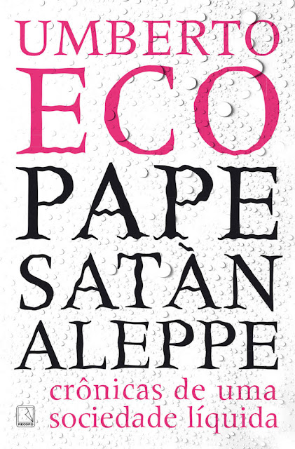 Pape Satàn aleppe crônicas de uma sociedade líquida - Umberto Eco