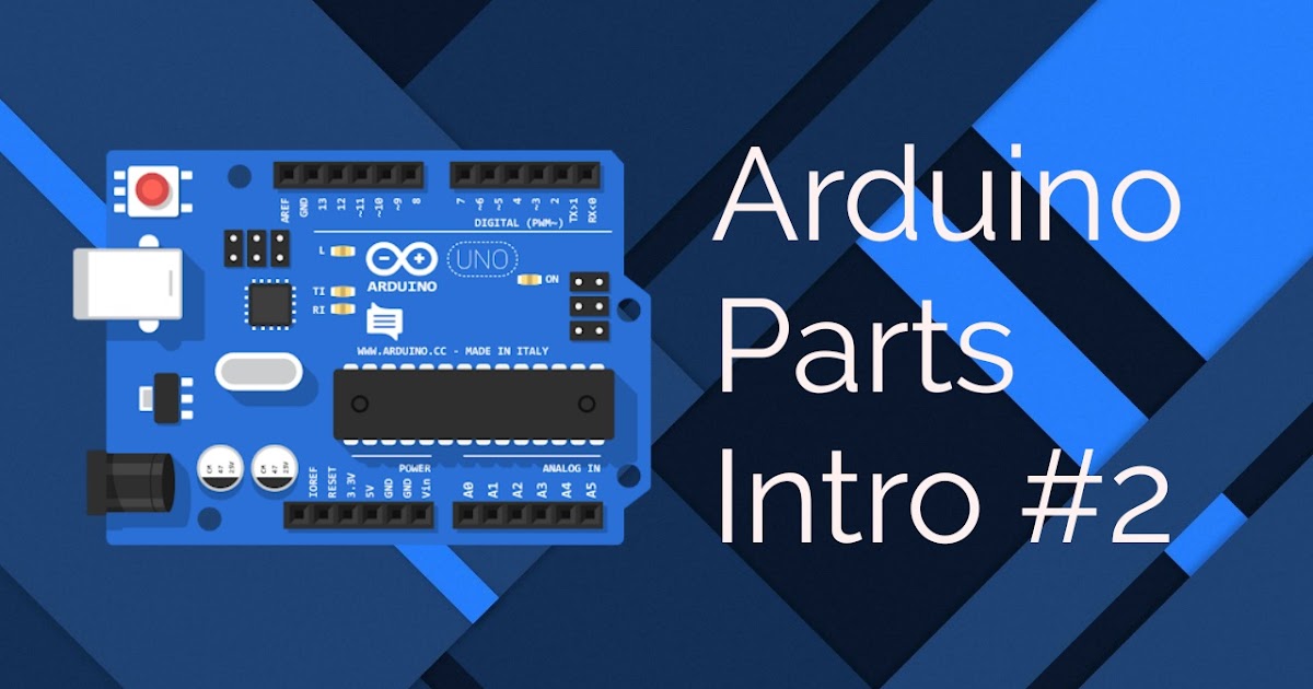 Arduino #2 - Arduino Parts Introduction and clear explanation