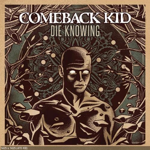 comeback kid - die knowing