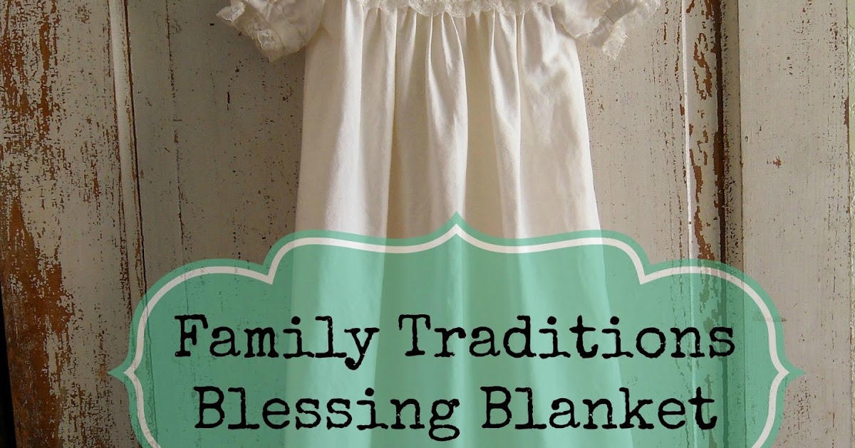 Hill House Homestead Family Traditions Blessing Blanket