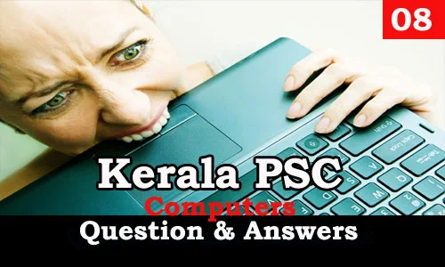 Kerala PSC Computers Question and Answers - 8