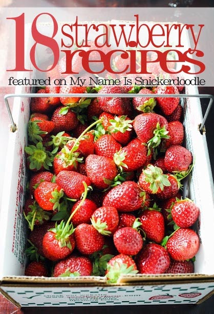 18 Sweet and delicious recipes using fresh strawberries! From drinks, to salads to desserts! | mynameissnickerdoodle.com 18 Sweet and delicious recipes using fresh strawberries! From drinks, to salads to desserts! | mynameissnickerdoodle.com