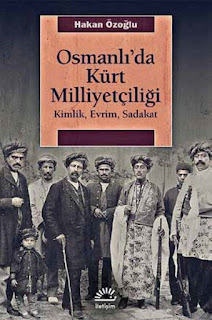 Osmanlı'da Kürt Milliyetçiliği-Kimlik, Evrim, Sadakat Osmanlı'da Kürt Milliyetçiliği-Kimlik, Evrim, Sadakat