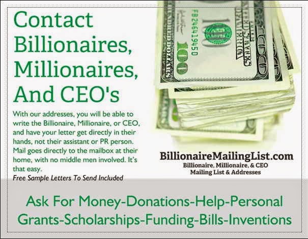Contact The Rich With Billionaire Mailing List Those that use our lists - Inventors, Investors, Donations, Fundraising, Free Money, Non-Profits, Charities
