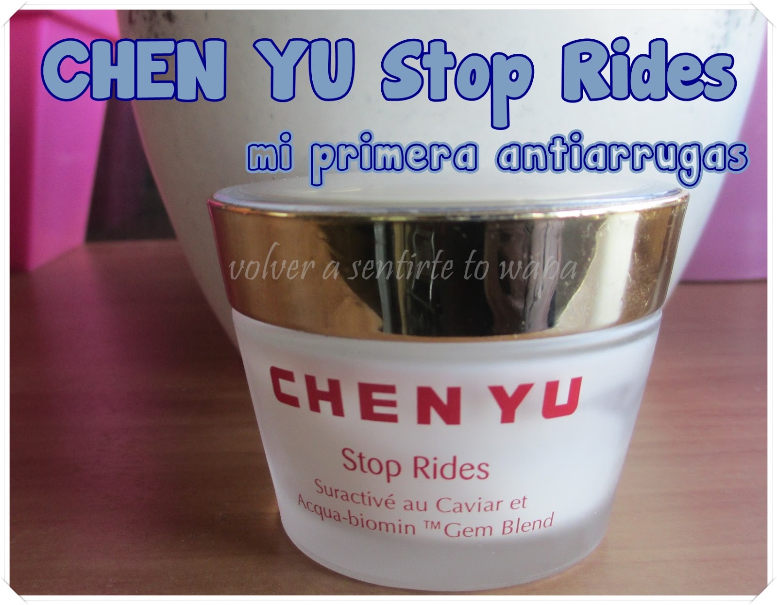 CHEN YU Stop Rides - Mi primera crema antiarrugas