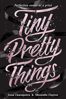 Tiny Pretty Things by Sona Charaipotra--Moments of Gleeful Grace Book Review