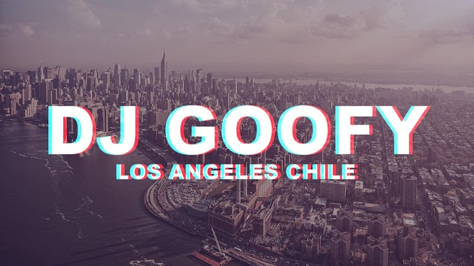 DJ Goofy - Edit's (Los Angeles - Chile) [Octubre 2017]
