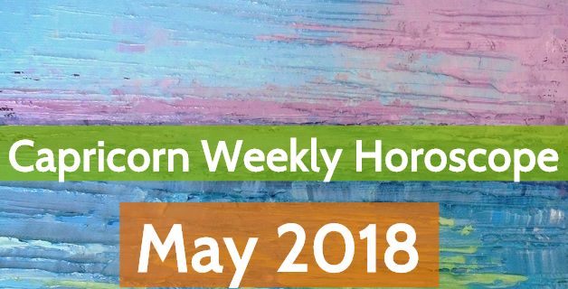 Capricorn Weekly Horoscope May 2018