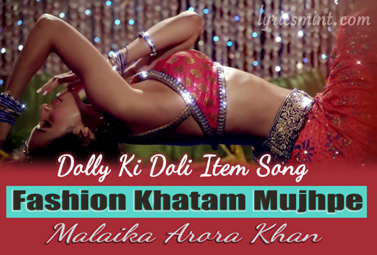 Fashion Khatam Mujhpe - Dolly Ki Doli