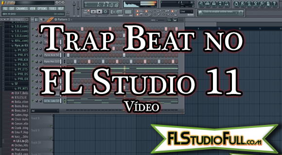 Criando Trap Beat no FL Studio 11 | Vídeo