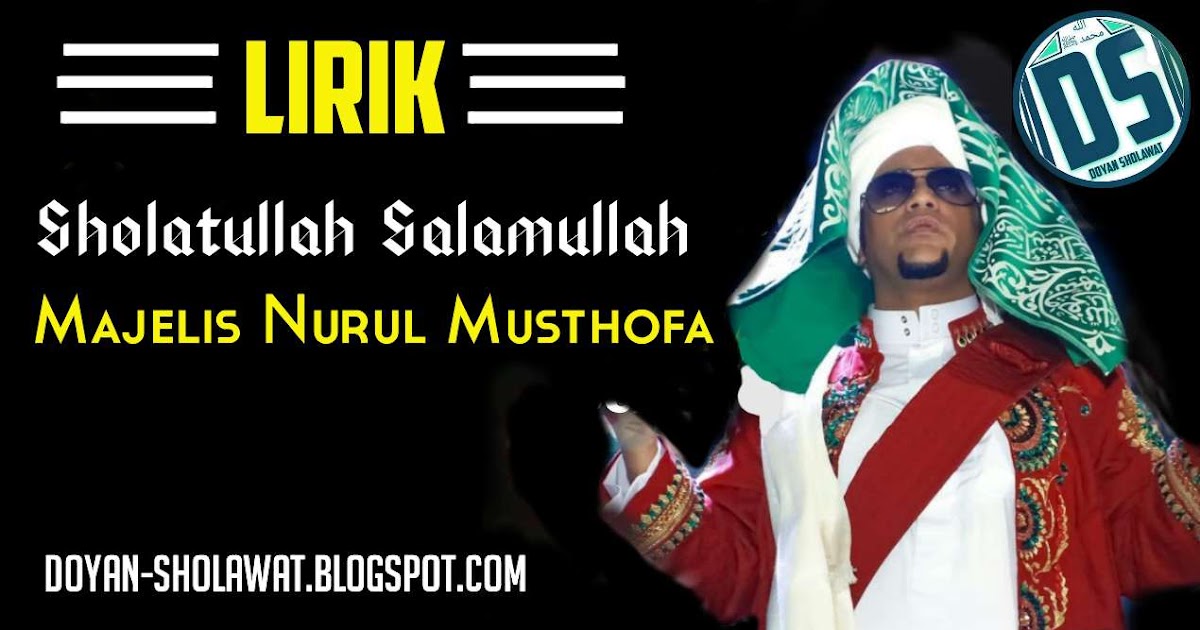 Lirik Sholatulloh Salamulloh Majelis Nurul Musthofa