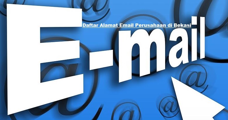 17 Alamat Email Perusahaan Di Bekasi Dan Alamat Lengkapnya