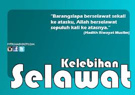 kelebihan selawat keatas nabi muhammad kelebihan selawat keatas nabi muhammad