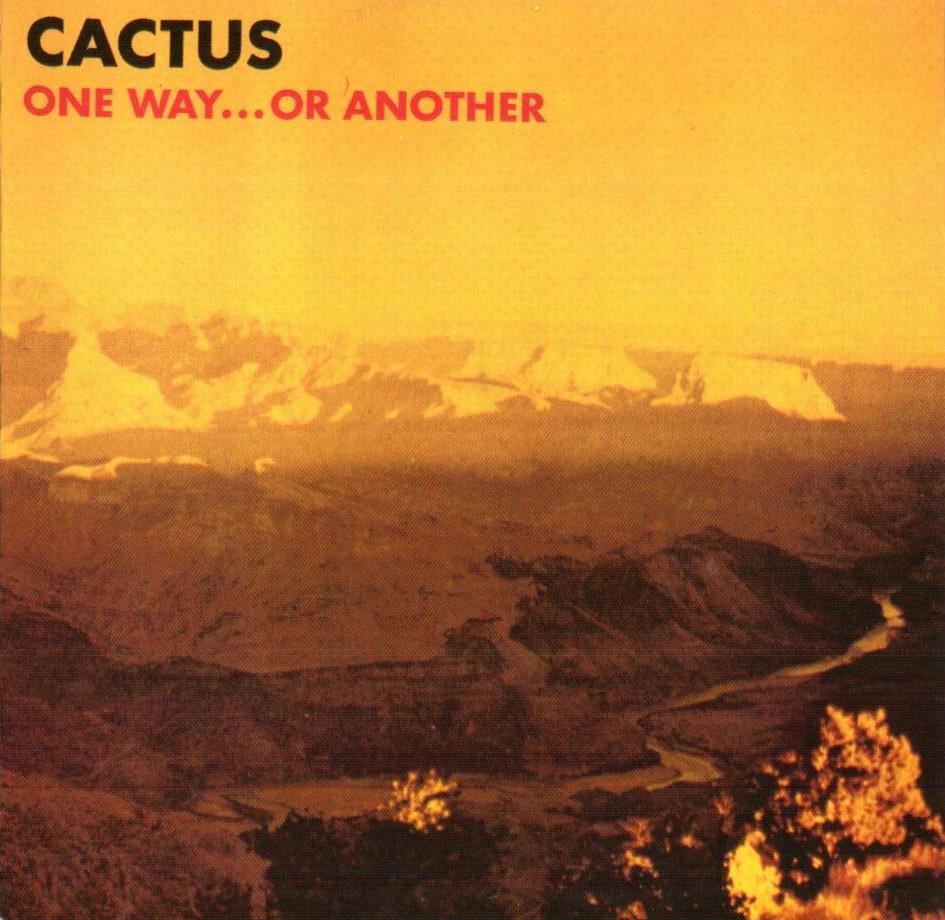 Mojo Risin Cactus One Way Or Another 1971 mojo-risin-cactus-one-way-or-another-1971