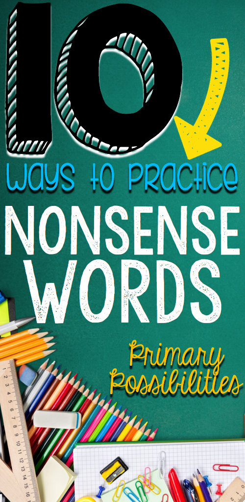 10 Ways To Practice Nonsense Words For DIBELS Primary Possibilities 
