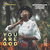 Music+Video: You are God-QUEENDALYN YURGLEE