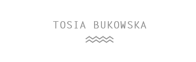                        Tosia Bukowska