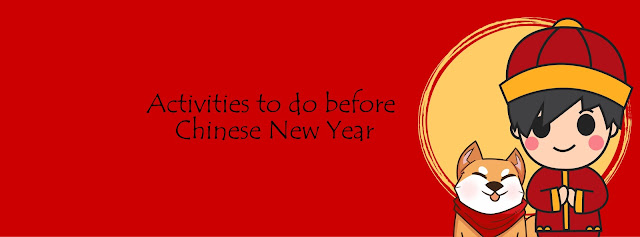 Activities to do for before Chinese New Year 
