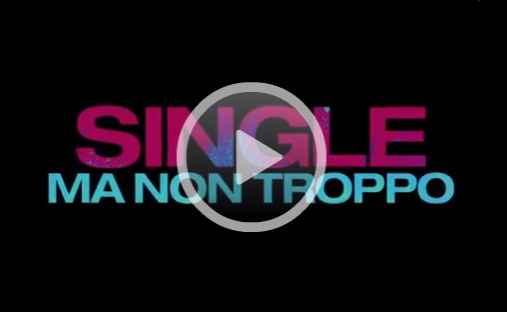 Single ma non troppo – film 2016