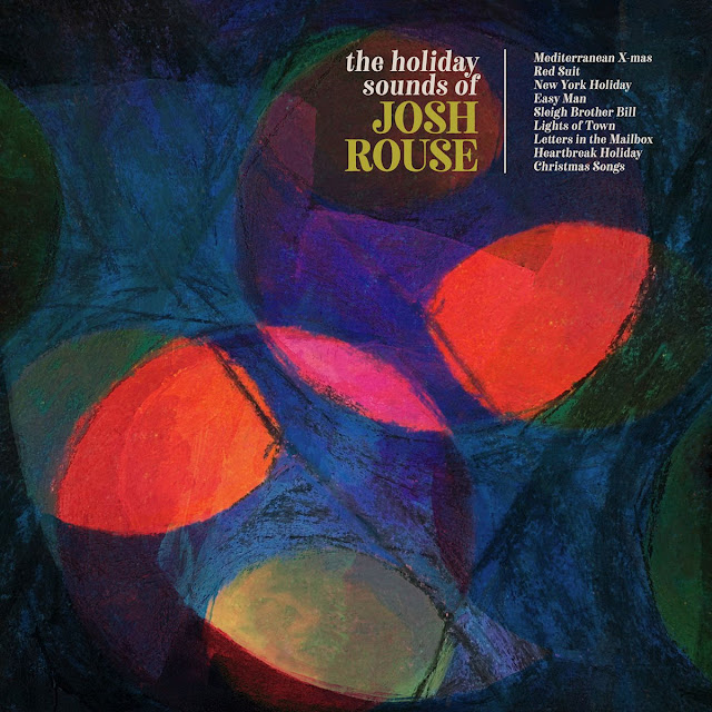 Josh Rouse – The Holiday Sounds of Josh Rouse Josh Rouse – The Holiday Sounds of Josh Rouse