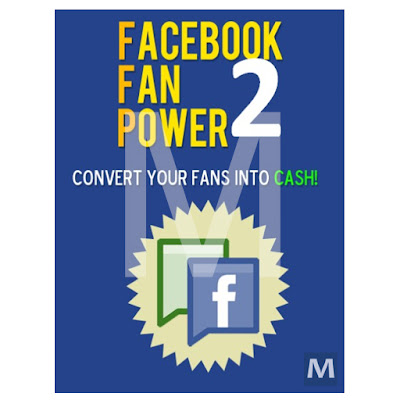 Facebook Fan Power – Virally Turn Fans into CASH (Tutorial eBook) Free Download