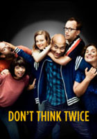 Poster de la pelicula Dont Think Twice Dont Think Twice