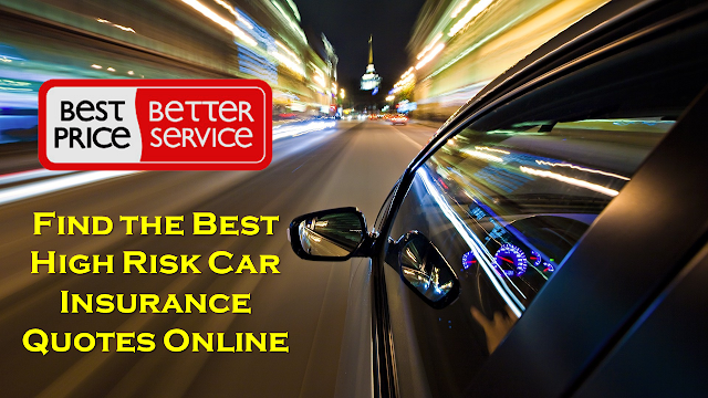 High Risk Driver Car Insurance, Auto Insurance Quotes For High Risk