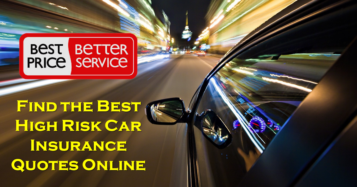 High Risk Driver Car Insurance, Auto Insurance Quotes For