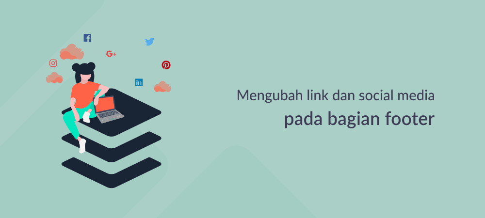 Mengubah Link serta Menambahkan Link Social Media pada Footer Mengubah Link serta Menambahkan Link Social Media pada Footer