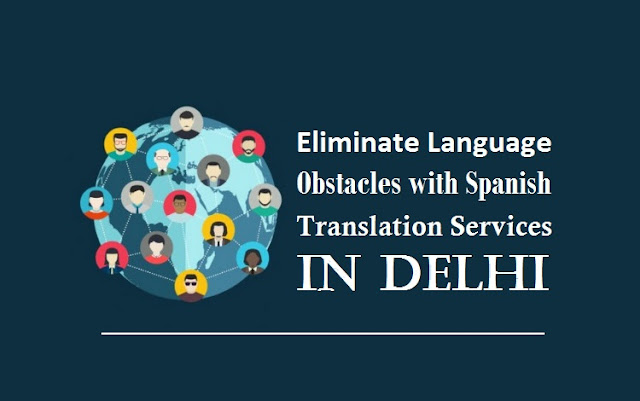 http://zarattuckertranslation.blogspot.in/2018/01/eliminate-language-obstacles-with-spanish-tanslation-services-in-delhi.html