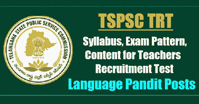 TSPSC TRT LP Syllabus, Exam Pattern, Content for Teachers Recruitment Test 2017 tspsc trt lp syllabus,exam pattern,content for teachers recruitment test 2017,tspsc trt language pandit syllabus,exam pattern,content,tspsc trt lp scheme of exam