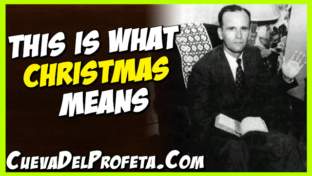 This is what Christmas means - William Marrion Branham Quotes
